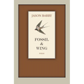 Fossil & Wing: Poems - Paperback