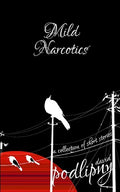Mild Narcotics: A Collection of Short Stories - Paperback