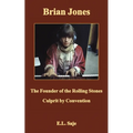 Brian Jones, the Founder of the Rolling Stones - Paperback