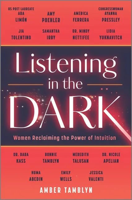 Listening in the Dark: Women Reclaiming the Power of Intuition - Hardcover