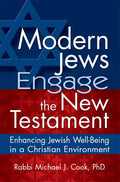 Modern Jews Engage the New Testament: Enhancing Jewish Well-Being in a Christian Environment - Paperback