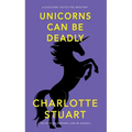 Unicorns Can Be Deadly - Paperback