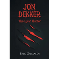 Jon Dekker: The Lycan Hunter - Paperback