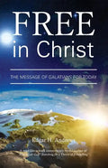 Free in Christ: The Message of Galatians for Today - Paperback