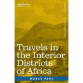 Travels in the Interior Districts of Africa: Performed in the Years 1795, 1796 & 1797, with an Account of a Subsequent Mission to that Country in 1805 - Paperback