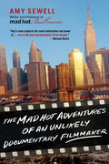 The Mad Hot Adventures of an Unlikely Documentary Filmmaker - Paperback