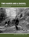 Two Hands and a Shovel: An illustrated exploration of the work of the Civilian Conservation Corps at Deception Pass State Park - Paperback