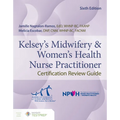 Kelsey's Midwifery & Women's Health Nurse Practitioner Certification Review Guide - Paperback