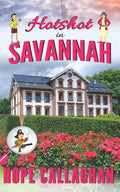 Hotshot in Savannah: A Made in Savannah Cozy Mystery Novel - Paperback