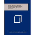 Dress Up Your Speech! Quotations From Many Sources For Masonic Speakers - Paperback