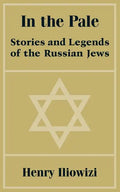 In the Pale: Stories and Legends of the Russian Jews - Paperback