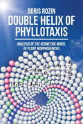 Double Helix of Phyllotaxis: Analysis of the Geometric Model of Plant Morphogenesis - Paperback