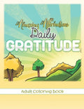 Amazing Affirmations Daily Gratitude Adult Coloring Book: Law of Attraction Color Pages for Everyday Gratefulness - Paperback
