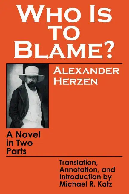 Who Is to Blame?: A Novel in Two Parts - Paperback