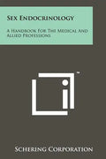 Sex Endocrinology: A Handbook for the Medical and Allied Professions - Paperback