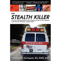 The Stealth Killer: Is Oral Spirochetosis the Missing Link in the Dental and Heart Disease Labyrinth? - Paperback