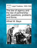 The Law of Agency and the Law of Partnership: With Questions, Problems and Forms. - Paperback