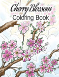 Cherry Blossom Coloring Book: Cherry Blossom Coloring Book - Paperback
