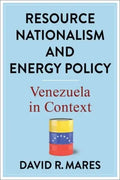Resource Nationalism and Energy Policy: Venezuela in Context - Paperback