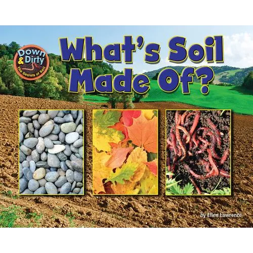 What Is Soil Made Of? - Library Binding