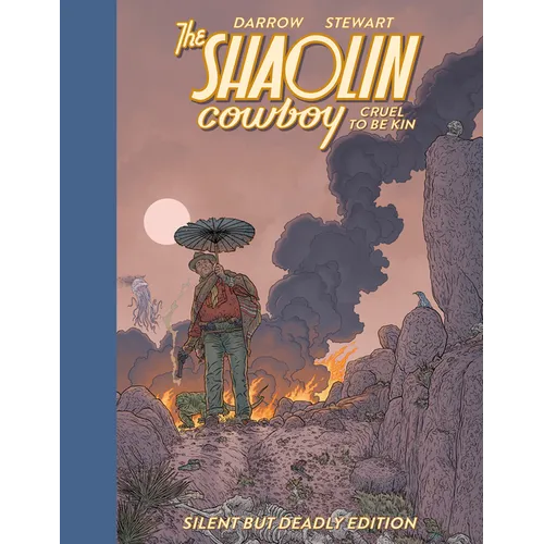 Shaolin Cowboy: Cruel to Be Kin--Silent But Deadly Edition - Hardcover