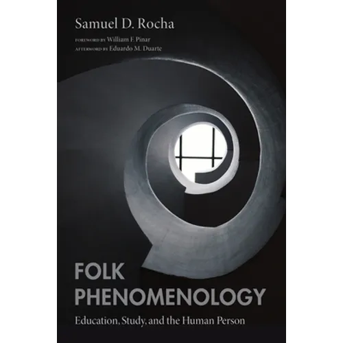 Folk Phenomenology: Education, Study, and the Human Person - Paperback
