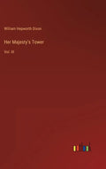 Her Majesty's Tower: Vol. III - Hardcover