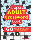 Super ADULT Crossword Book 60 Extra Large Print Easy Puzzles. - Paperback