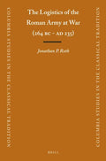 The Logistics of the Roman Army at War (264 B.C. - A.D.235) - Paperback