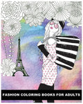 Fashion Coloring Books For Adults: Classy Chic Designs Fashion & The Best of Paris Street Style - Paperback