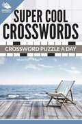 Super Cool Crosswords: Crossword Puzzle A Day - Paperback