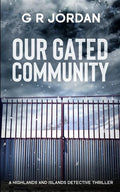 Our Gated Community: A Highlands and Islands Detective Thriller - Paperback