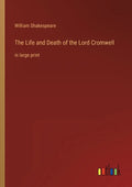 The Life and Death of the Lord Cromwell: in large print - Paperback