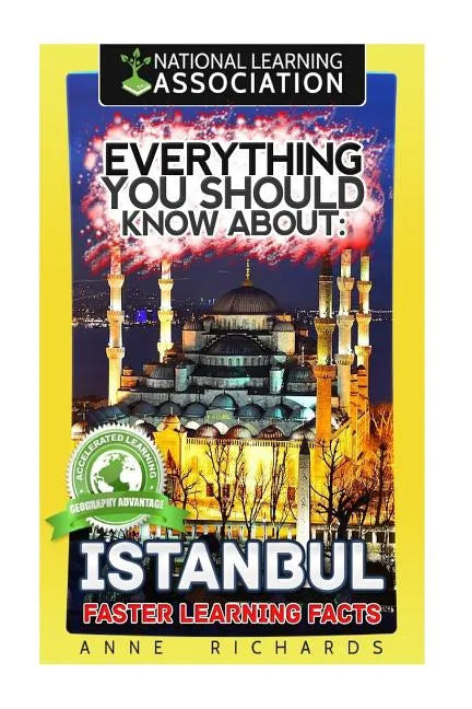 Everything You Should Know About: Istanbul Faster Learning Facts - Paperback