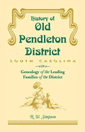 History of Old Pendleton District (South Carolina) with a Genealogy of the Leading Families - Paperback
