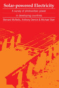 Solar-Powered Electricity: A Survey of Solar Photovoltaic Power in Developing Countries - Paperback