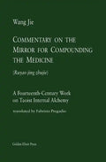 Commentary on the Mirror for Compounding the Medicine: A Fourteenth-Century Work on Taoist Internal Alchemy - Paperback