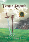 Freyan Legends: Heroes of Eagalia - Hardcover