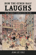 How the Other Half Laughs: The Comic Sensibility in American Culture, 1895-1920 - Hardcover