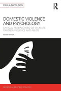 Domestic Violence and Psychology: Critical Perspectives on Intimate Partner Violence and Abuse - Paperback
