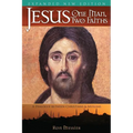 Jesus: One Man, Two Faiths. Expanded Second Edition - Paperback