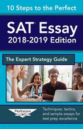 10 Steps to the Perfect SAT Essay: 2018-2019 Strategy Guide - Paperback