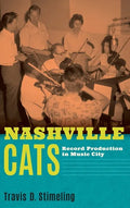 Nashville Cats: Record Production in Music City - Hardcover