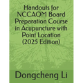 Handouts for NCCAOM Board Preparation Course in Acupuncture with Point Location - Paperback