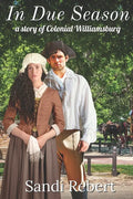 In Due Season: A Story of Colonial Williamsburg - Paperback