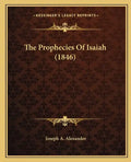 The Prophecies of Isaiah (1846) - Paperback