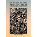 Caracoleando Among Worlds: Reconstructing Maya Worldviews in Chiapas - Hardcover