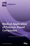 Medical Application of Polymer-Based Composites - Hardcover