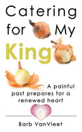 Catering for My King - Hardcover
