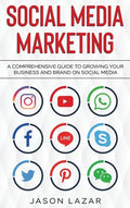 Social Media Marketing: A Comprehensive Guide to Growing Your Brand on Social Media - Hardcover